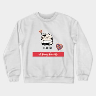 Teacher Of Tiny Hearts - Cute cat Crewneck Sweatshirt